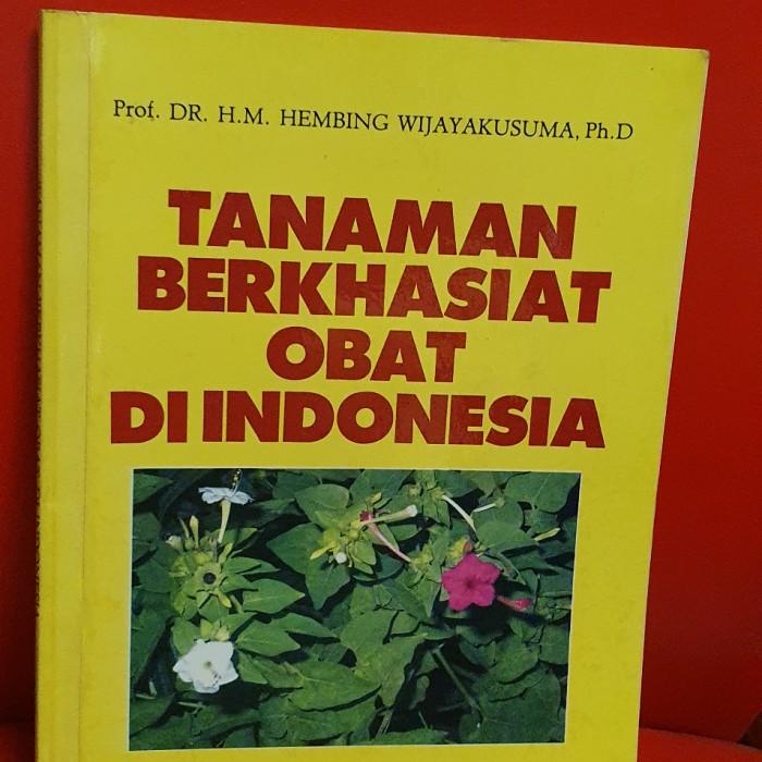 BUKU TANAMAN BERKHASIAT OBAT DI INDONESIA OLEH PROF DR.H.M.HEMBING WIJ