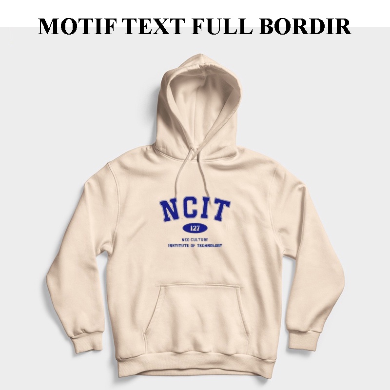 NCIT 127 - Hoodie NCIT 127 Unisex Premium  - Sweater Hoodie Pria wanita NCIT Motif Tek Full Bordir