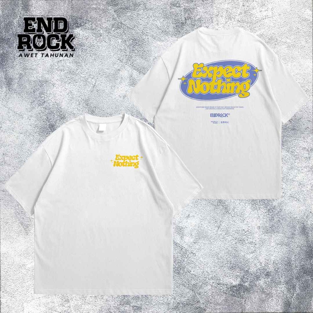 Kaos Oversize Original Endrock Tema Expect Nothing