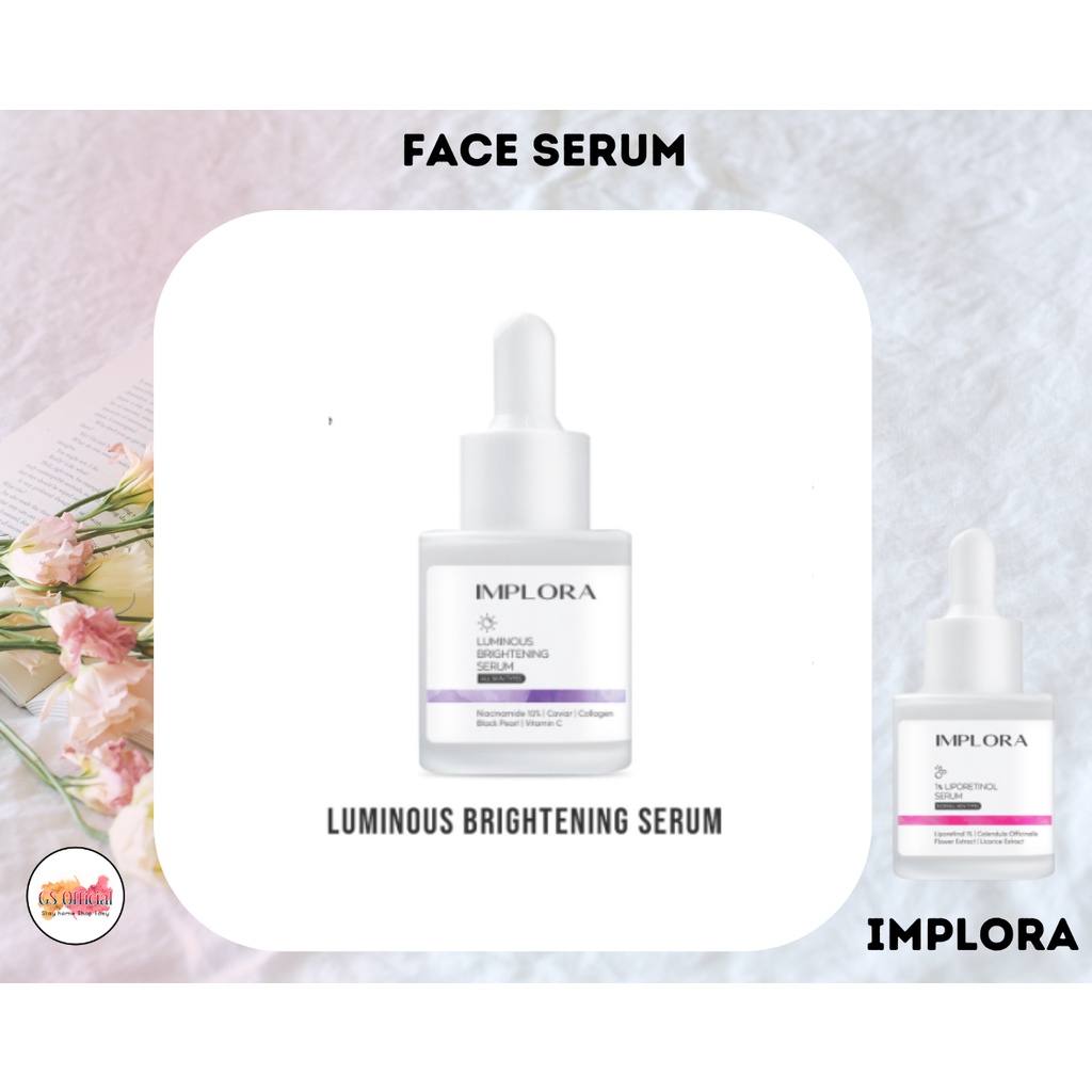 IMPLORA SERUM WAJAH  - ACNE SERUM - LUMINOUS BRIGHTENING SERUM - MIDNIGHT SERUM - PEELING SERUM - HYDRATING SERUM NET. 20 ML