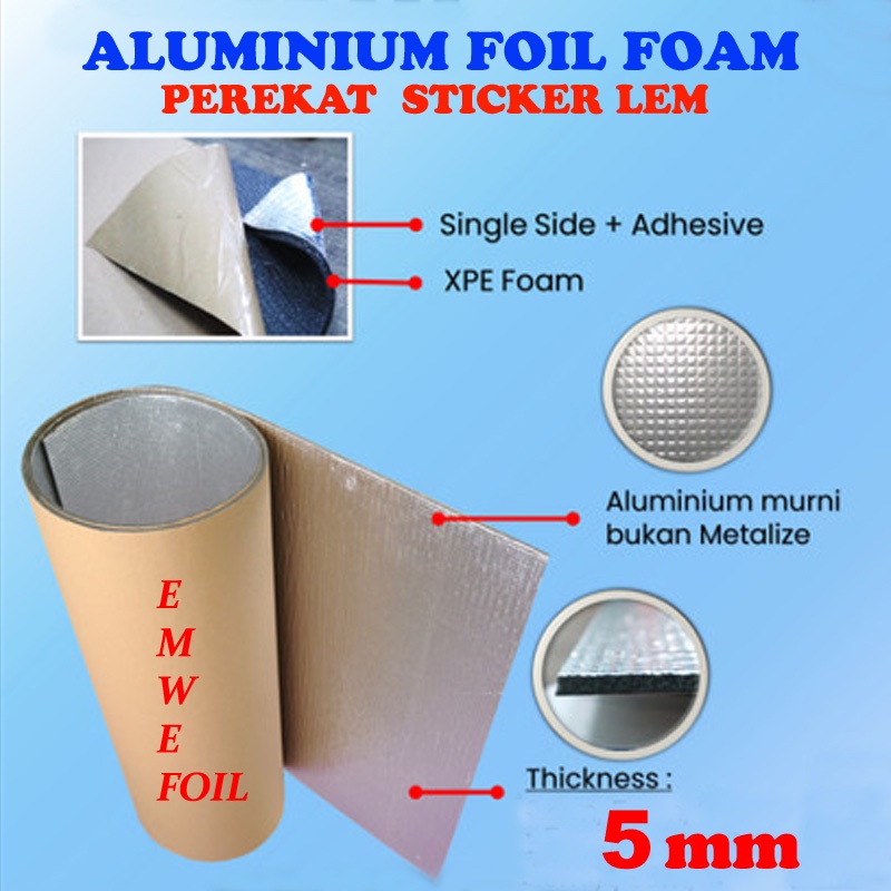 25cm Tebal 5mm Aluminium Foil foam XPE Glue adhesive tape Perekat lem Lebar 1m Peredam Panas Atap bagasi mesin mobil Rumah double side foil