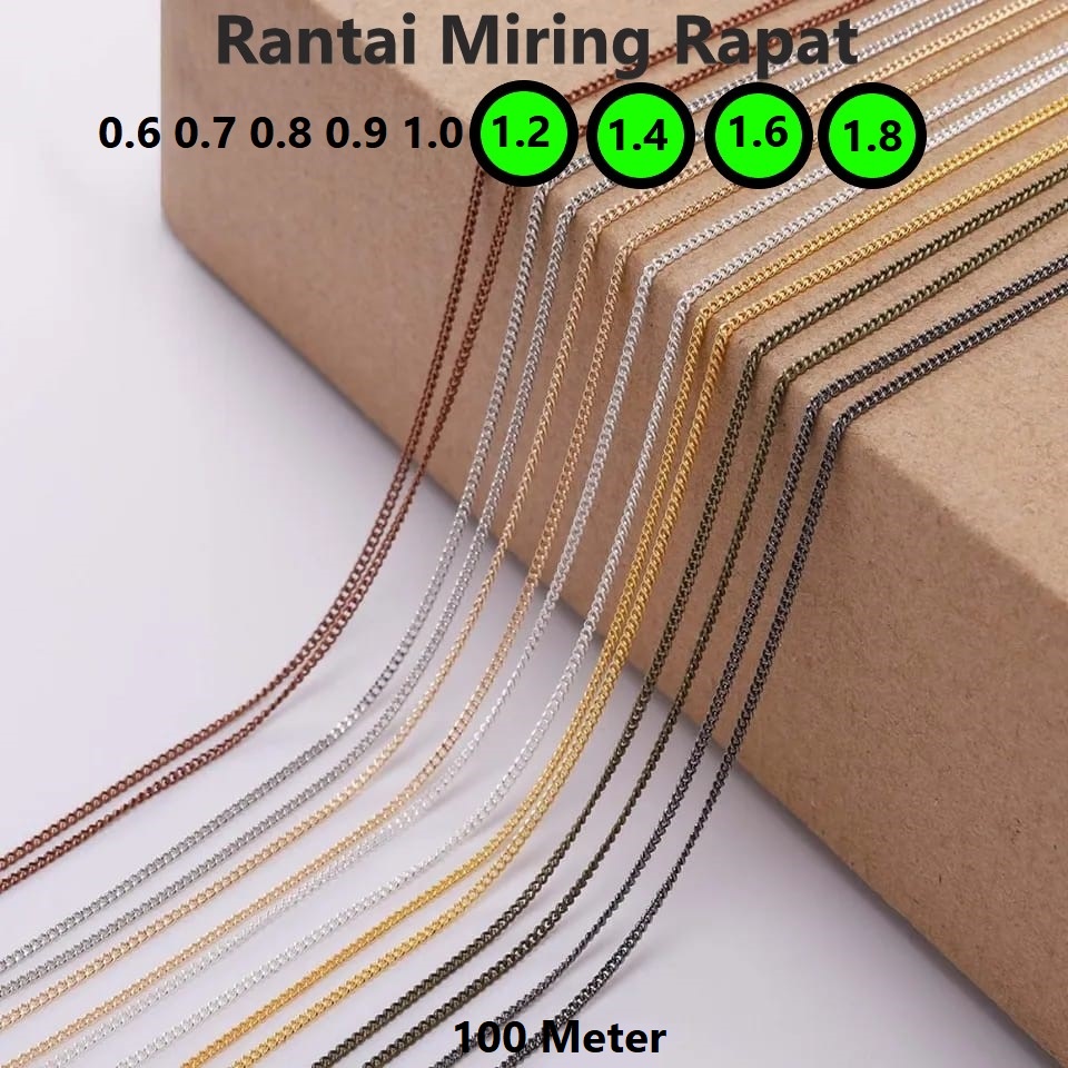 Rantai Miring Rapat Tebal 1.2-1.8mm Harga/100Meter