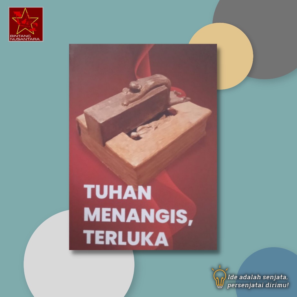 TUHAN MENANGIS TERLUKA - Martin Aleida - SOMALAING ART STUDIO
