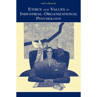 Ethics and Values in Industrial-Organizational Psychology (Volume in the Applied Psychology Series)