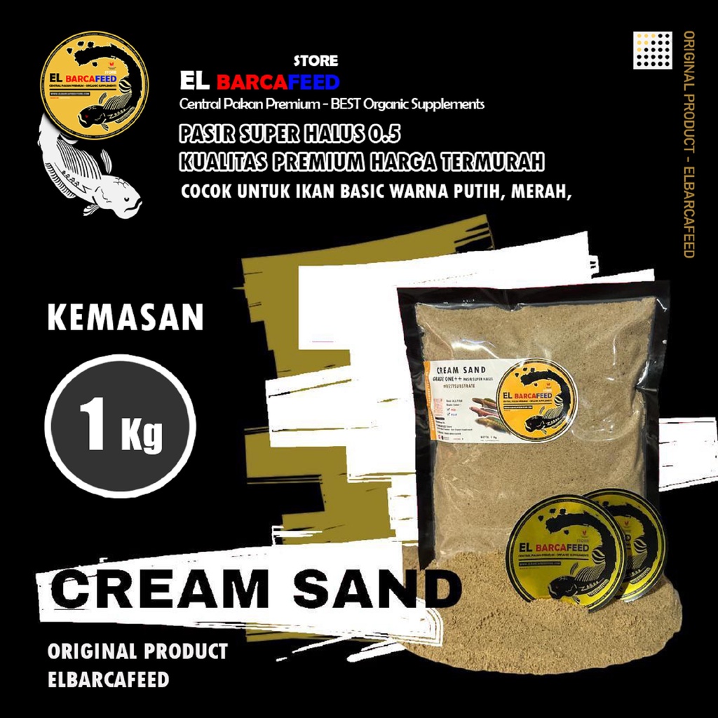 PASIR CREAM SAND Grade One++ SUPER HALUS - EL BARCAFEED - Max Color Enhancer, Hi-Growth, Pakan Ikan Channa, Arwana, Louhan, Koi &amp; ikan hias lainnya