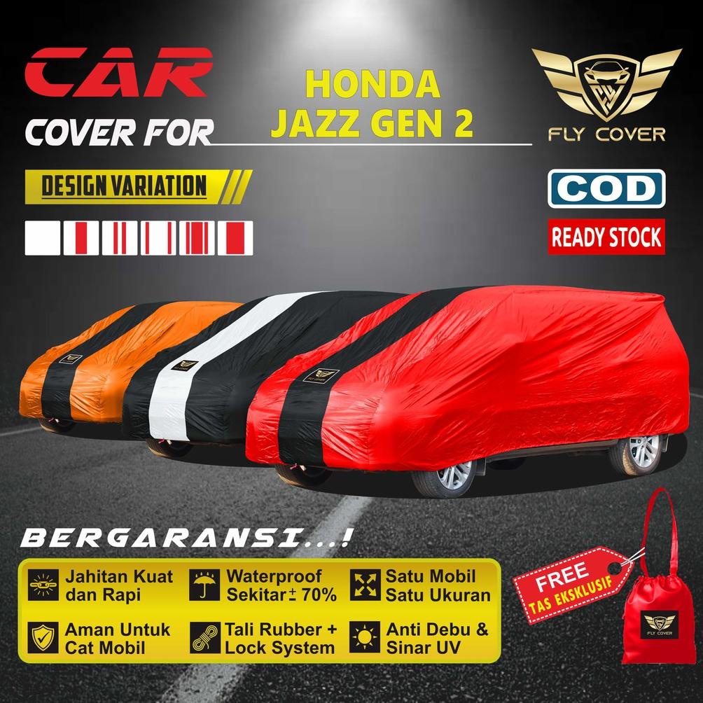 Body Cover Mobil JAZZ Gen 2 / Sarung Mobil Honda JAZZ LAMA 2008, 2009, 2010, 2011, 2012, 2013, 2014