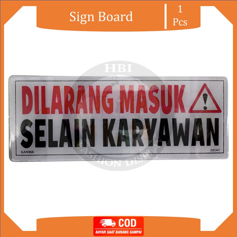 

Sign Board Papan Nama DIlarang Masuk Selain Karyawan