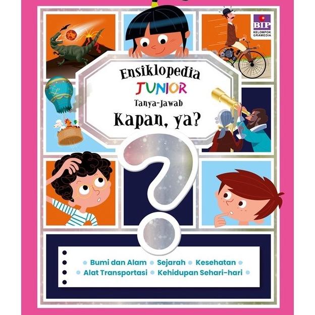 

Ensiklopedia Junior - Tanya Jawab: Kapan Ya