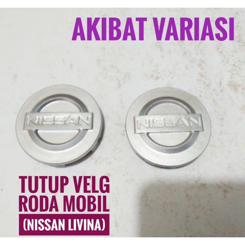 Tutup Velg Roda Mobil Nissan Grand Livina Dop As Roda Mobil Nissan
