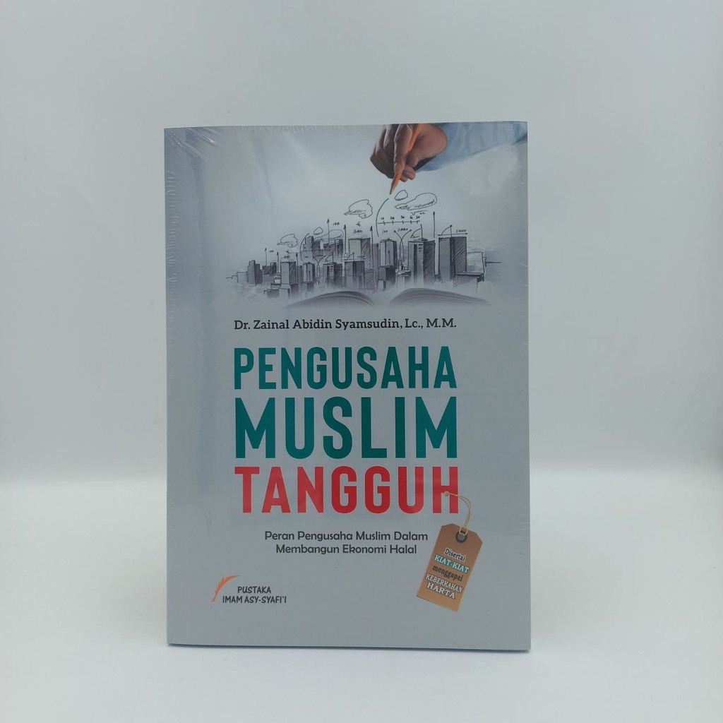 

PENGUSAHA MUSLIM TANGGUH - Peran Pengusaha Muslim Dalam Membangun Ekonomi Halal - pustaka imam syafii