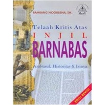 Buku Telaah Kritis Terhadap Injil Barnabas - Bambang Noorsena