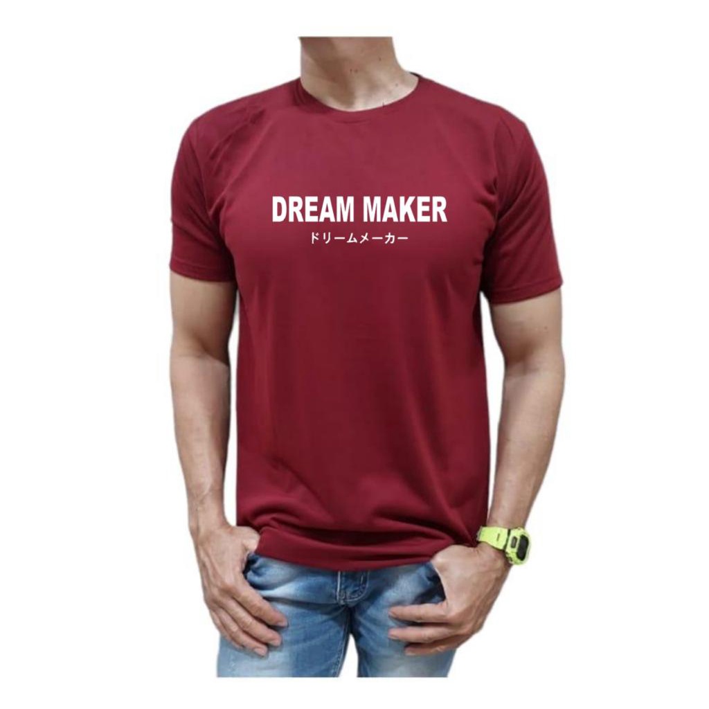 KAOS MODEL TULISAN DREAM MAKER BAHAN KATUN NYAMAN DI PAKAI KUALITAS PREMIUM