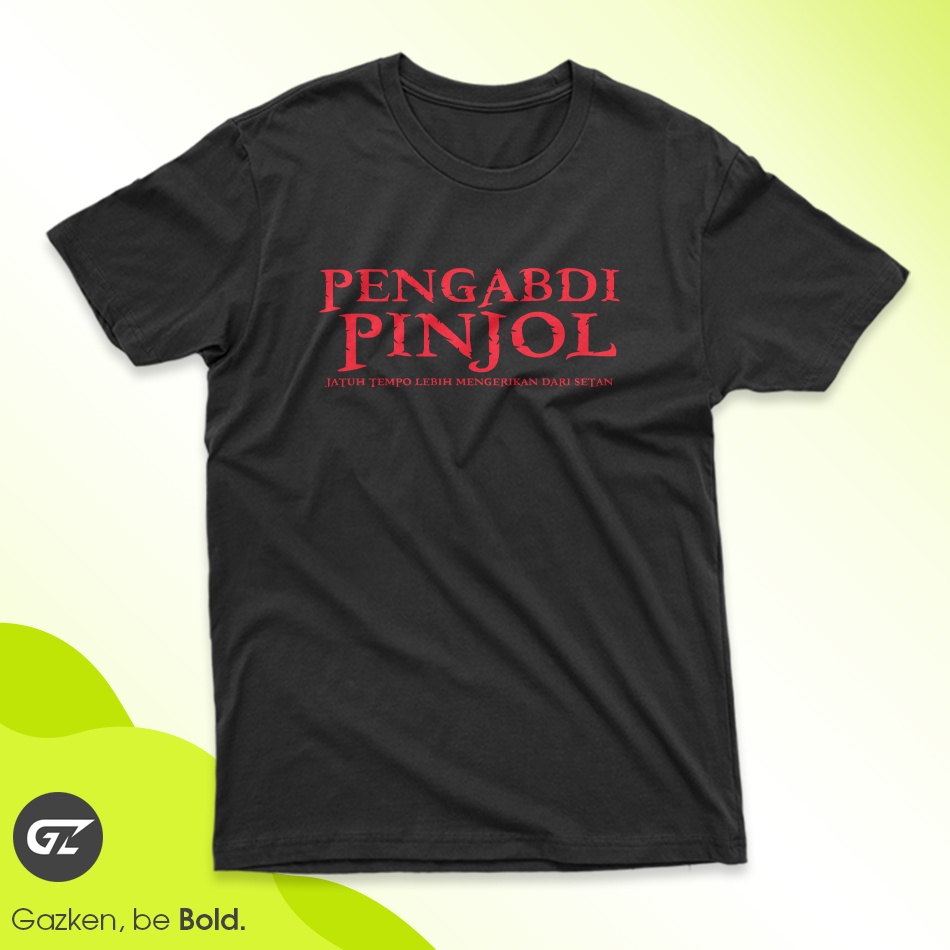 Gazken Kaos Pengabdi Pinjol Baju Kata Kata Plesetan