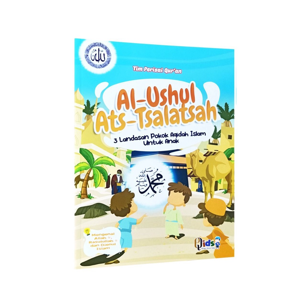 

Al Ushul Ats Tsalatsah Untuk Anak Penerbit : Perisai Quran Kids