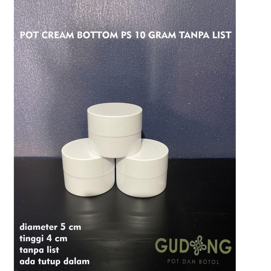 ➮ POT CREAM BOTTOM PS 10 GRAM TANPA LIST (KEMASAN 25 PCS @ 2400) ❉
