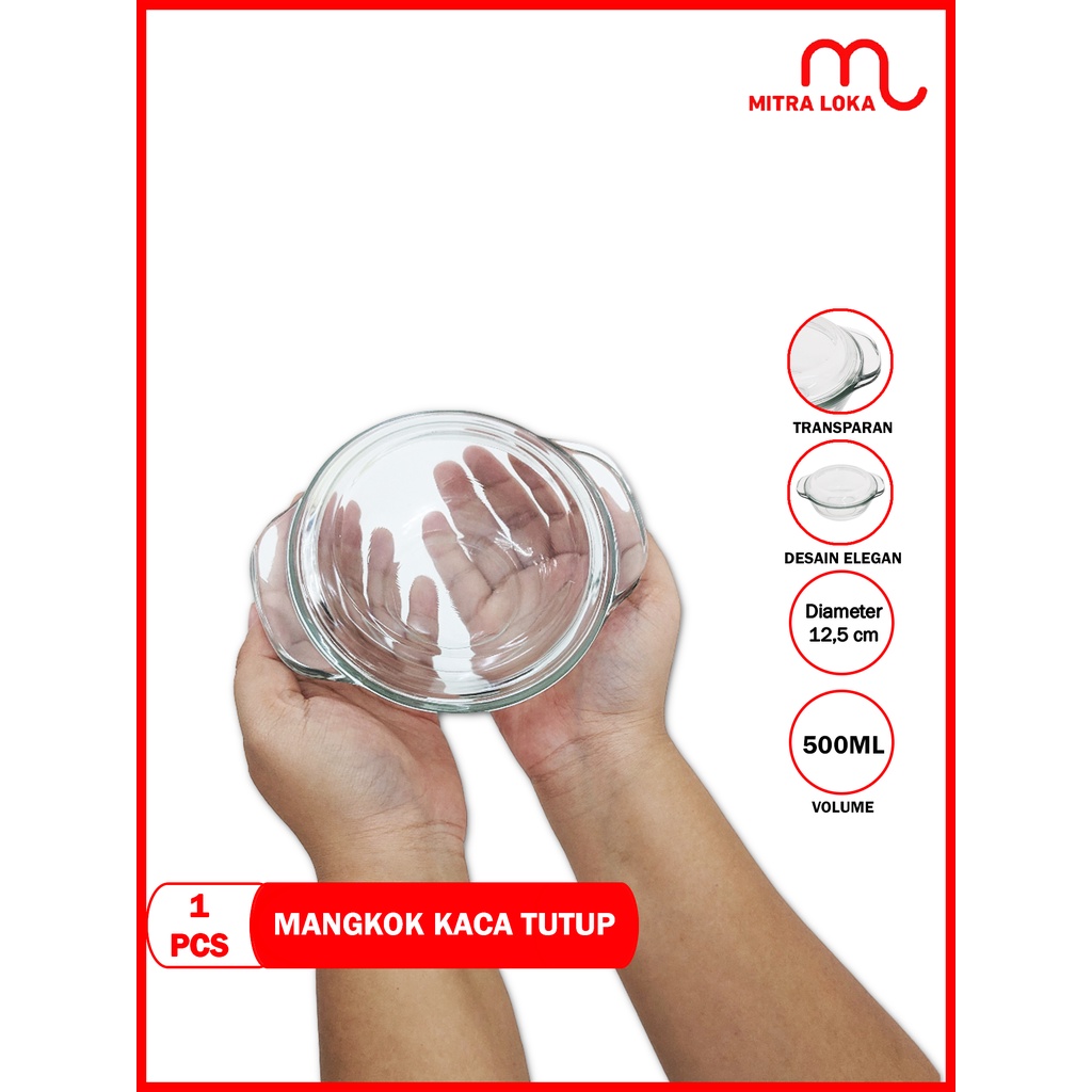 Mitra Loka Mangkok Sayur Kaca 500ml Tutup Kaca Mangkuk Sup Transparan Kedaung KIG