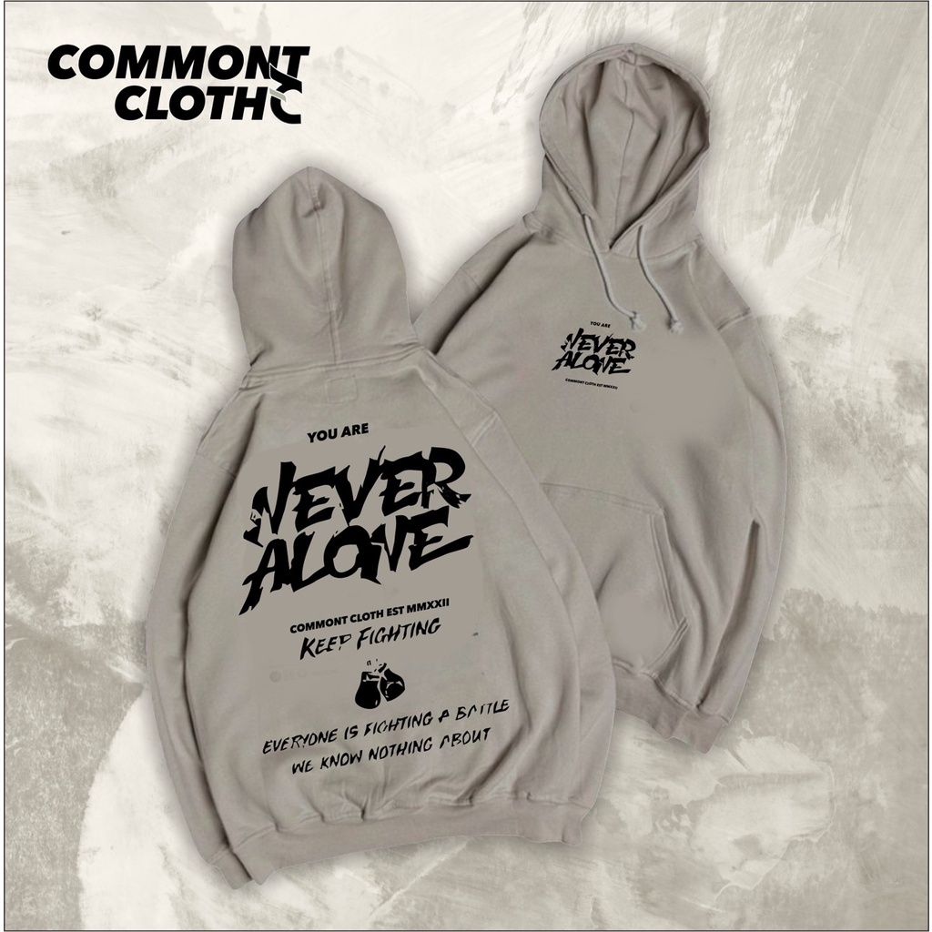 Hoodie Distro Trendy Commont Cloth - Hoodie Distro Never Alone Commont Cloth Bahan Katun Place Tebal Unisex