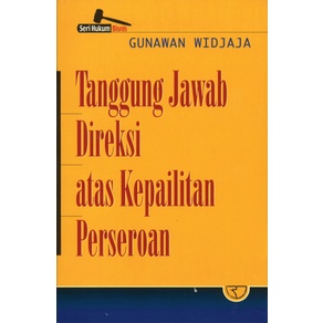 Seri Hukum Bisnis : Tanggung Jawab Direksi atas Kepailitan Perseroan – Gunawan Wijaya