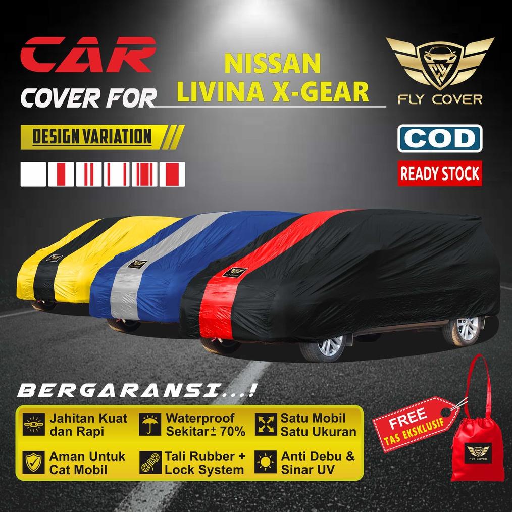 Body Cover Mobil Nissan X-GEAR / Sarung Mobil LIVINA X GEAR 2013, 2014, 2015, 2016, 2017, 2018, 2019
