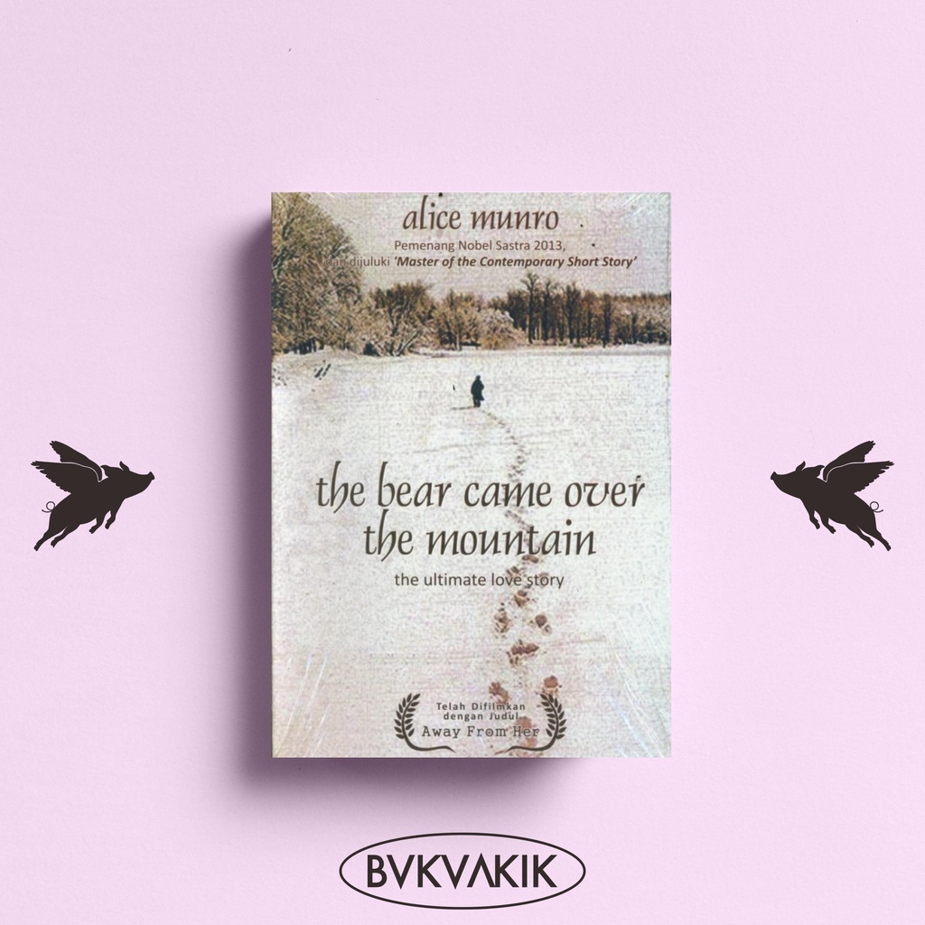 The Bear Came Over The Mountain - Alice Munro