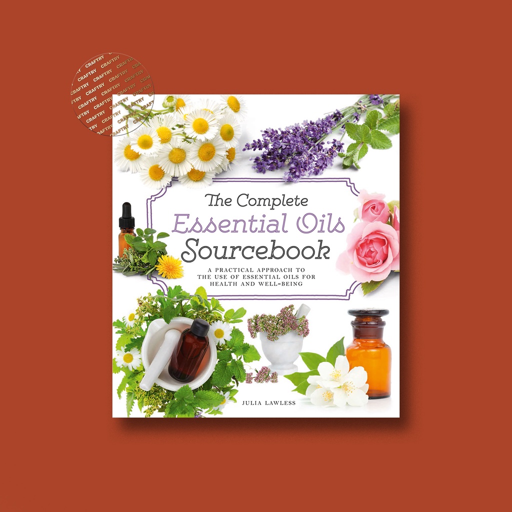 

The Complete Essential Oils Sourcebook - A - Julia Lawless