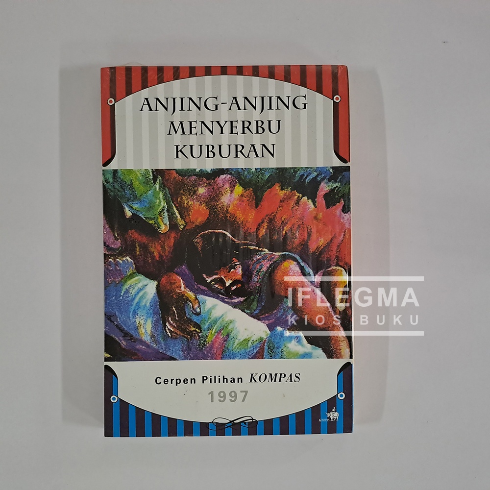 Buku Anjing Anjing Menyerbu Kuburan by Kompas