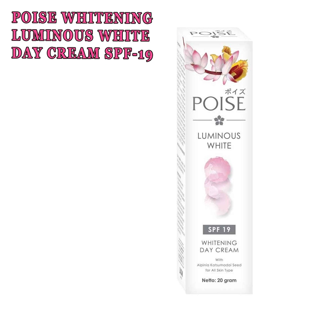 Whitening Day Cream spf 19* Poise Luminous White* Krim Siang* 20g