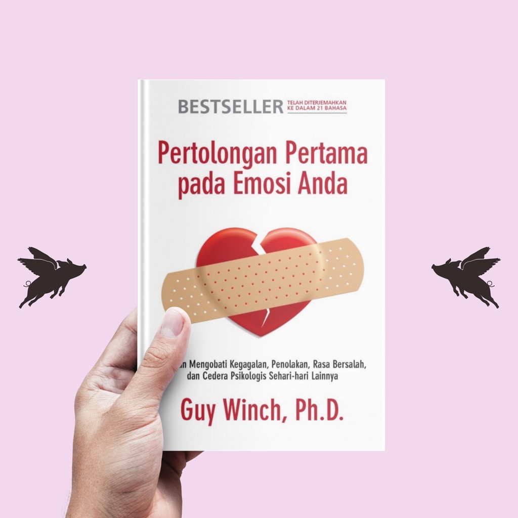 Pertolongan Pertama pada Emosi Anda - Guy Winch, Ph.D.