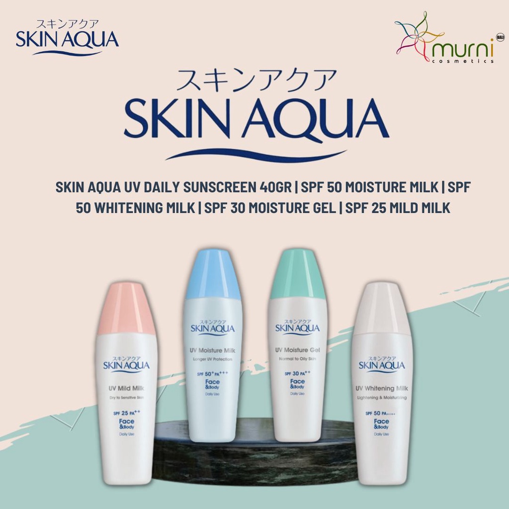 SKIN AQUA UV DAILY SUNSCREEN 40GR | SPF 50 MOISTURE MILK | SPF 50 WHITENING MILK | SPF 30 MOISTURE GEL | SPF 25 MILD MILK