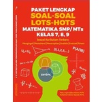 Buku - Paket Lengkap Soal-Soal LOTS-HOTS Matematika SMP/MTs Kelas 7, 8, 9