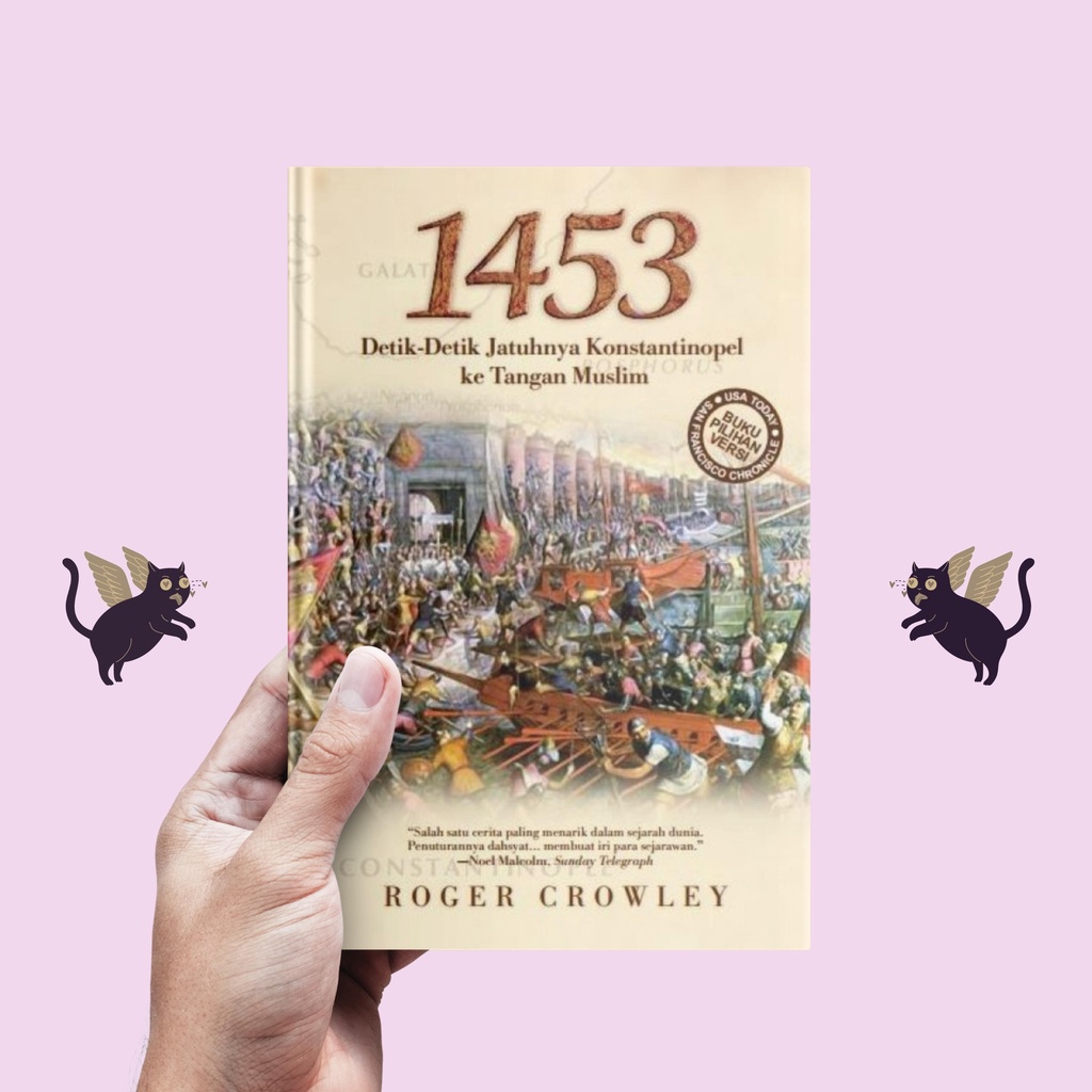 1453: Detik-Detik Jatuhnya Konstantinopel ke Tangan Muslim - Roger Crowley (Hard Cover)