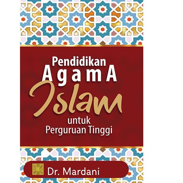 BUKU PENDIDIKAN AGAMA ISLAM UNTUK PERGURUAN TINGGI - DR MARDANI [ORIGINAL]