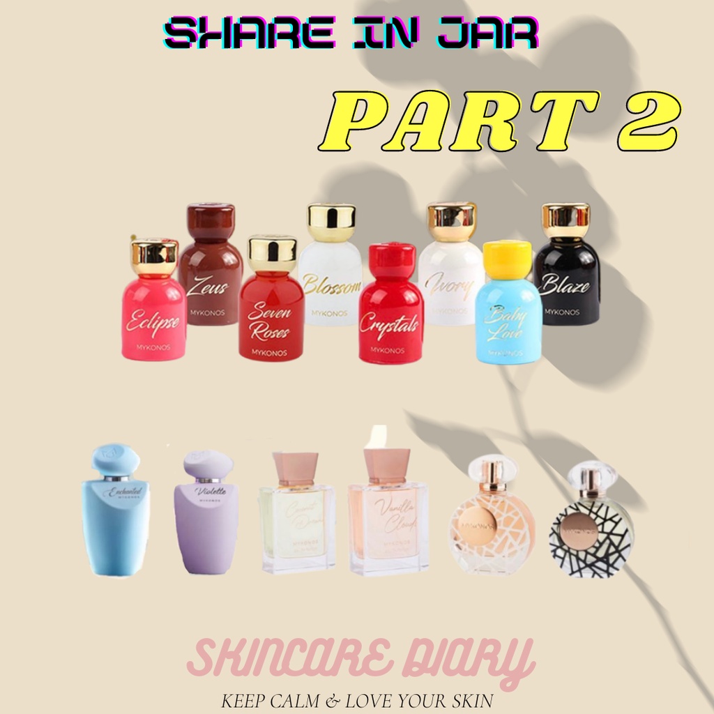 [SHARE IN JAR] PARFUM MYKONOS VANILLA CLOUDS SEVEN ROSES MORROCAN VANILLA VERVE BLOSSOM