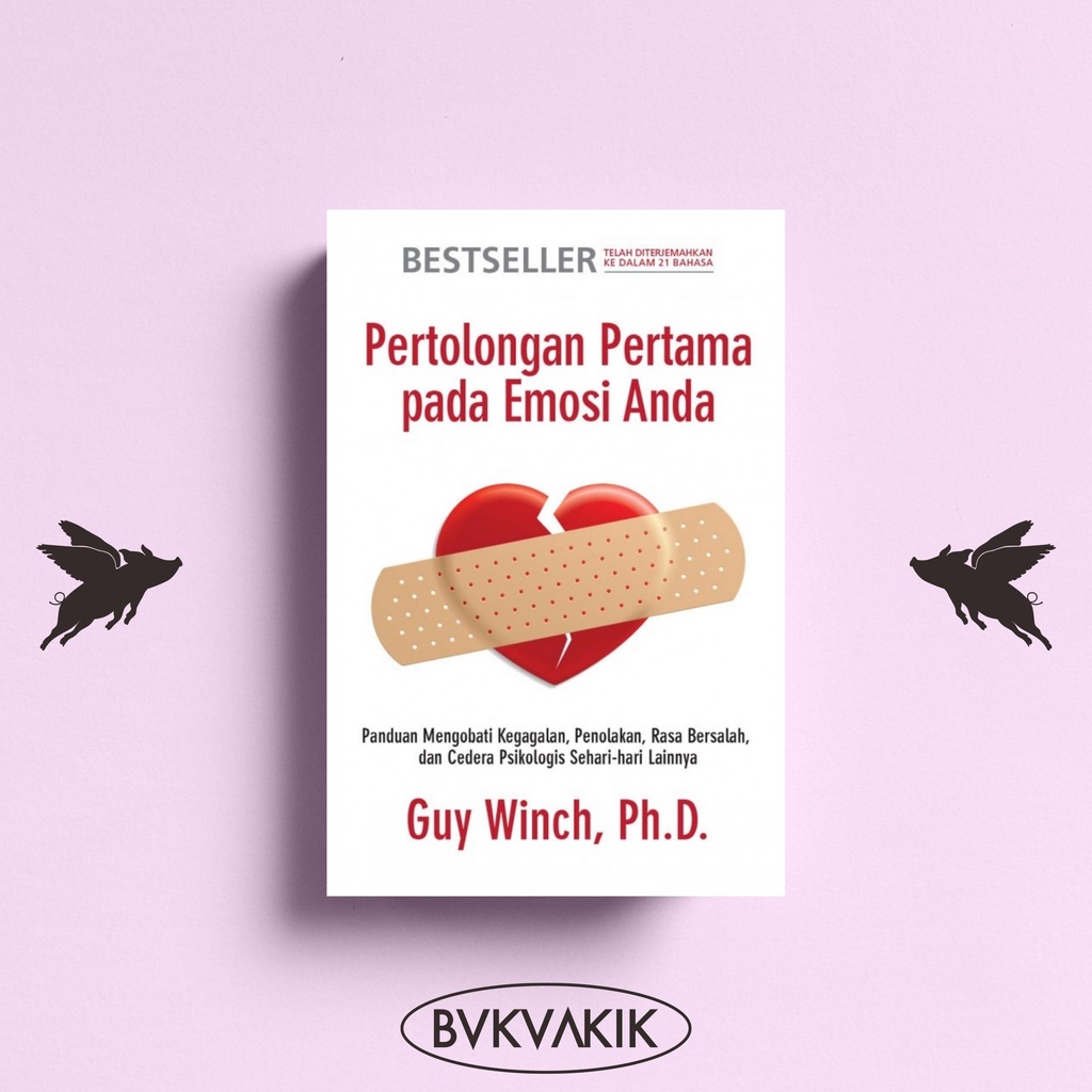 Pertolongan Pertama pada Emosi Anda - Guy Winch, Ph.D.