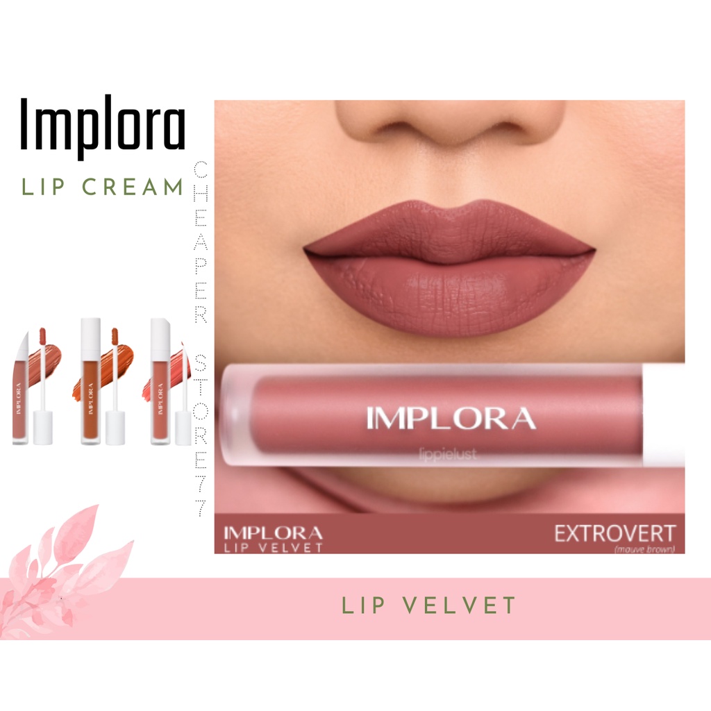 IMPLORA - LIP VELVET -  Attractive 2703 - Extrovert 2705 - Fearless 2701 - Honest 2702 - Naive 2704 - Serenity 2706