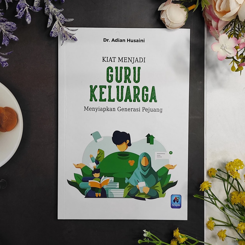 

Kiat Menjadi Guru Keluarga Pustaka Arafah