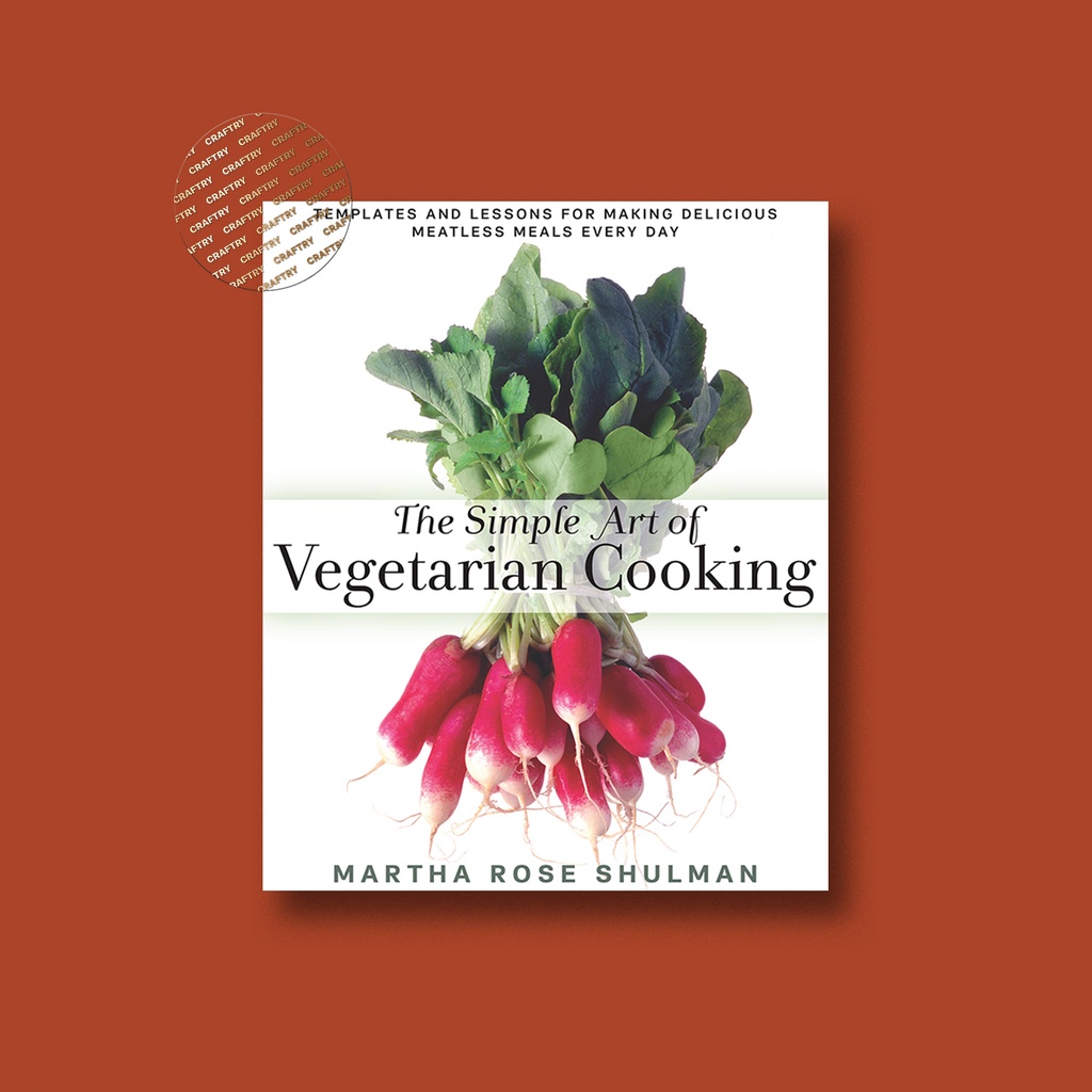 

The Simple Art of Vegetarian Cooking - Martha Rose Shulman