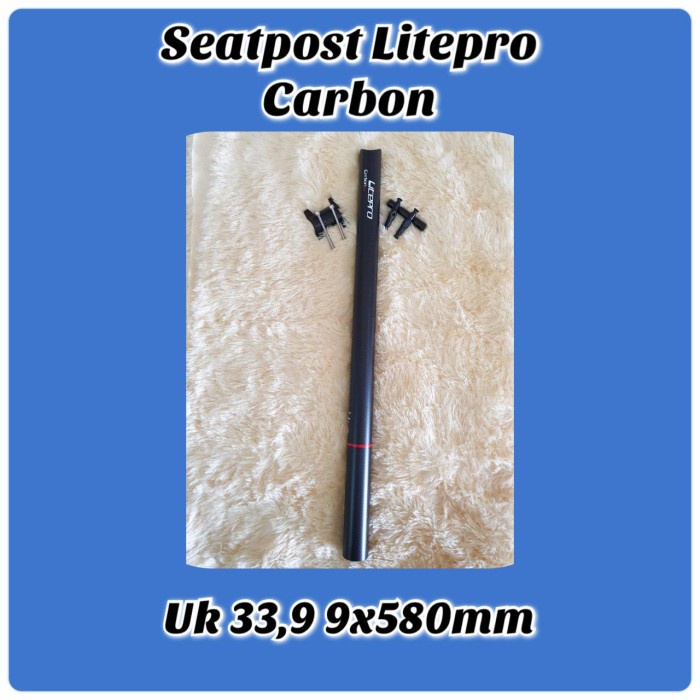 Seatpost Litepro Carbon 33.9 x 580mm tiang Jok Sepeda Lipat Seli Fnhon