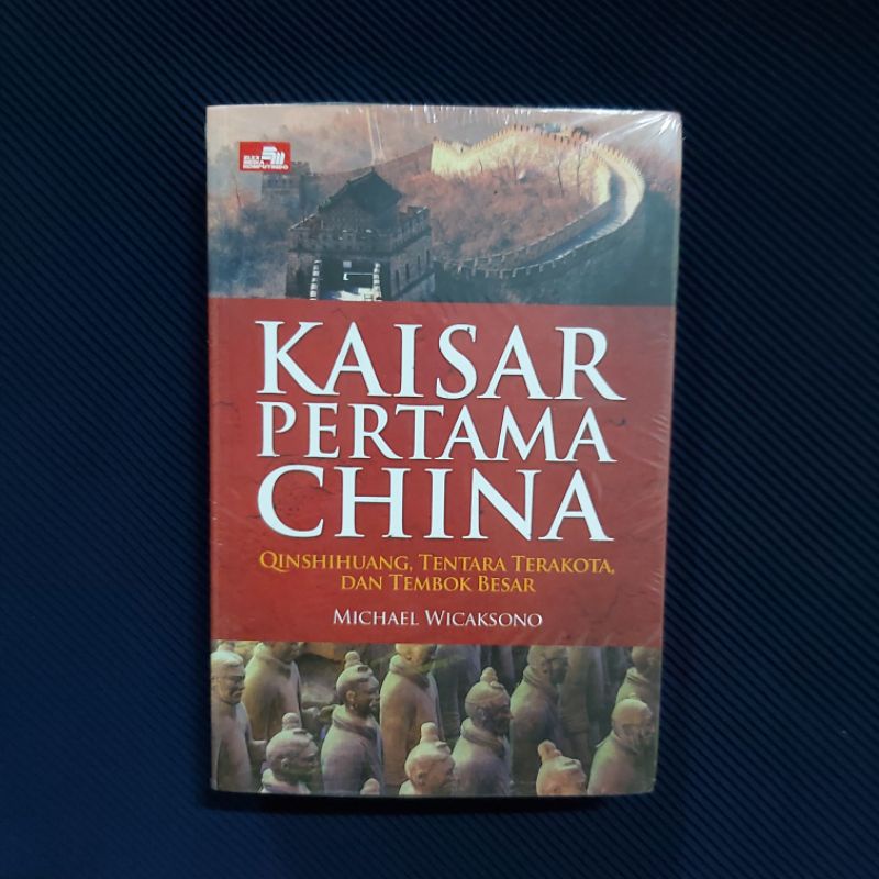 Buku Original / Kaisar Pertama China - Qinshihuang, Tentara Terakota dan Tembok Besar China / MICHAE