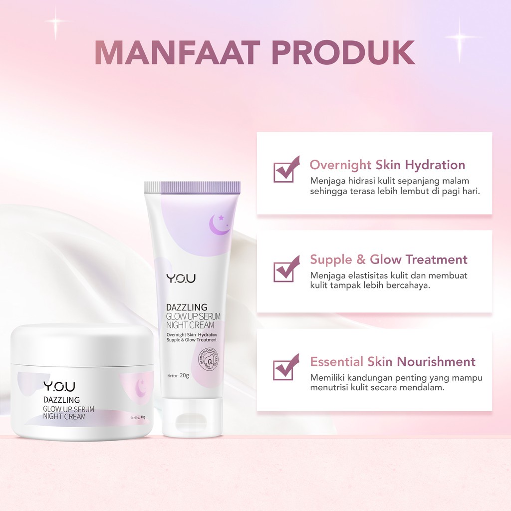 YOU Dazzling Glow Up Serum Night Cream Indonesia / Pelembab Wajah 20g 40g / Overnight Skin Hydration Supple &amp; Treatment / Moisture Firmness Repair Glowy / Krim Menghidrasi Kulit / Skincare Face Care / Y.O.U Series Bundle Facial Foam Toner Day Tone Body