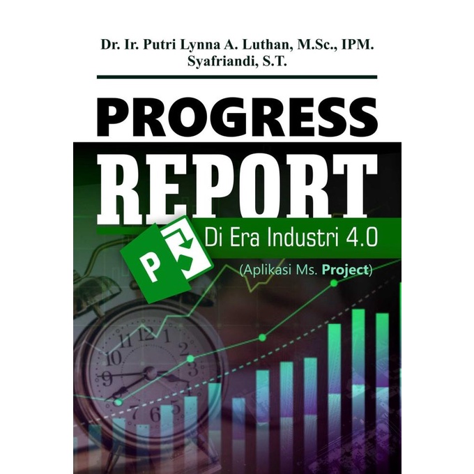 

Buku Progress Report Di Era Industri 4.0 (Aplikasi Ms. Project)