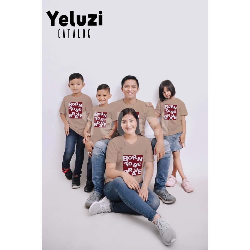 Kaos Oblong Sarimbit Couple Keluarga Born to be Brave - Katun Combed 24s - YELUZI