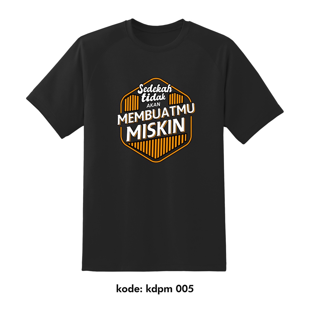 Kaos Dakwah Islami Sedekah Tidak Akan Membuatmu Miskin Bahan Cotton Combed 30s Premium