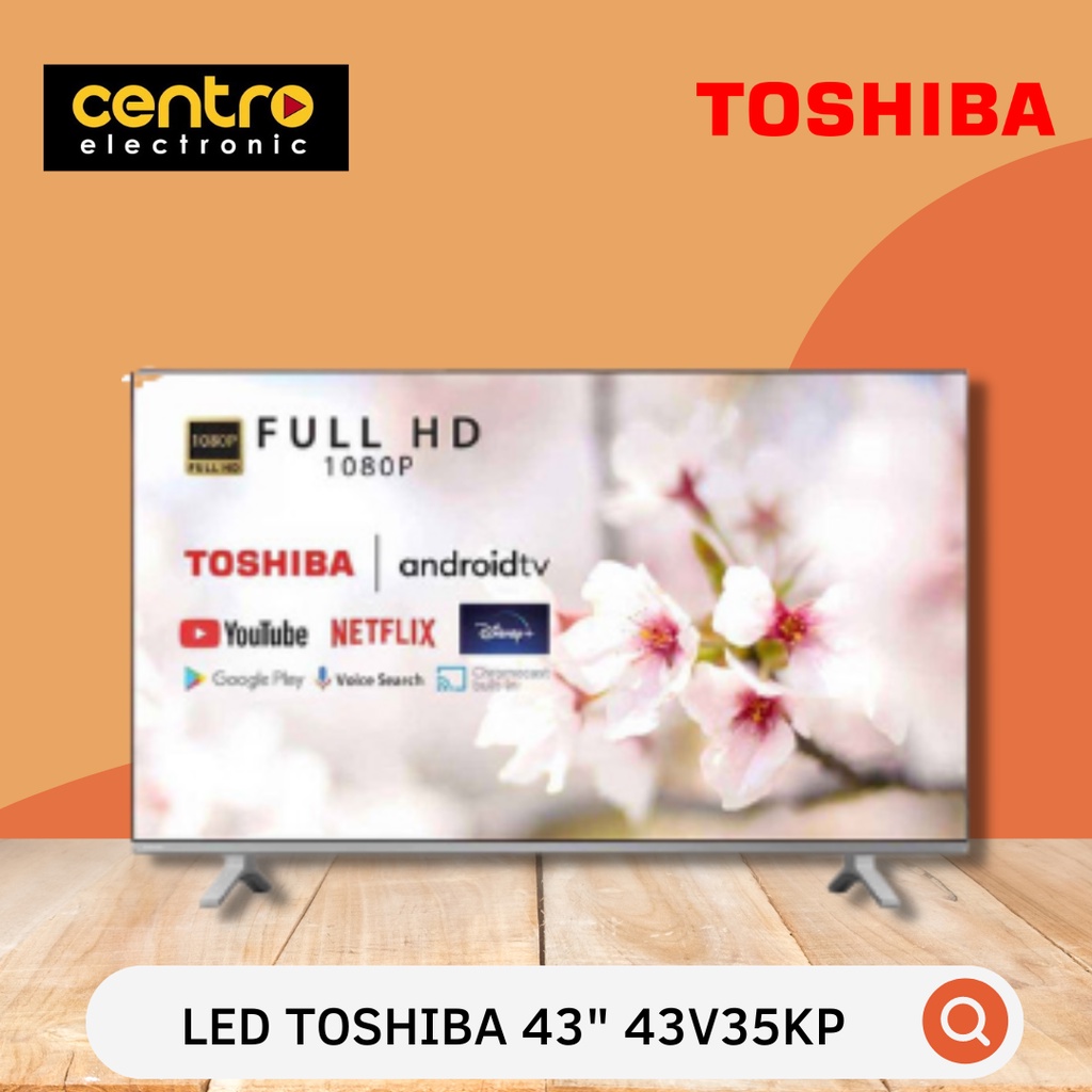 TOSHIBA LED SMART ANDROID TV FULL HD 43" 43V35KP