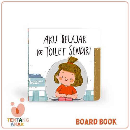 Tentang Anak Board Book Aku Belajar ke Toilet Sendiri | Buku Cerita Anak