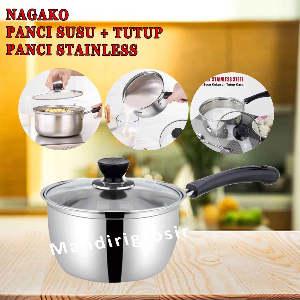 Panci Stainless Steel* Panci Nagako* Panci Susu+tutup* Panci Serbaguna