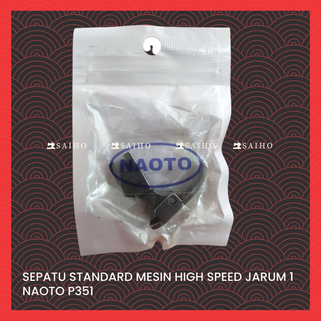 Sepatu Standard NAOTO  P351 untuk Mesin High Speed Jarum 1