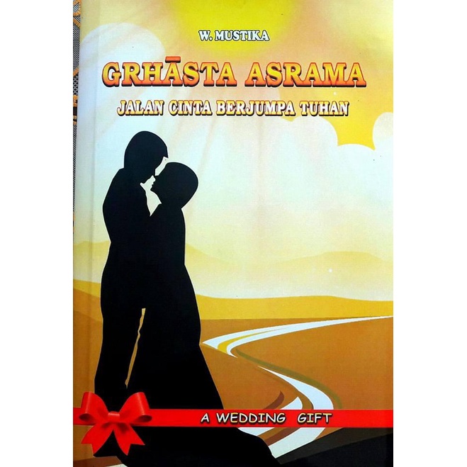 BUKU GRHASTA ASRAMA (jalan cinta berjumpa tuhan)