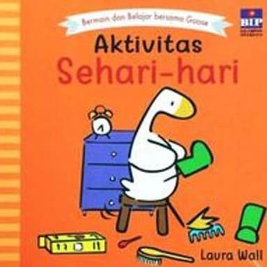 

Bermain Dan Belajar Bersama Goose : Aktivitas Sehari-Hari Edisi Revisi