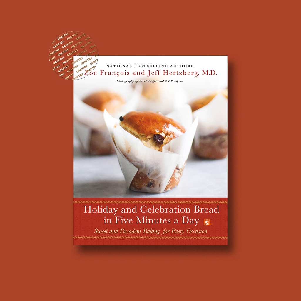 

Holiday and Celebration Bread in Five Minu - Jeff Hertzberg, M.D_